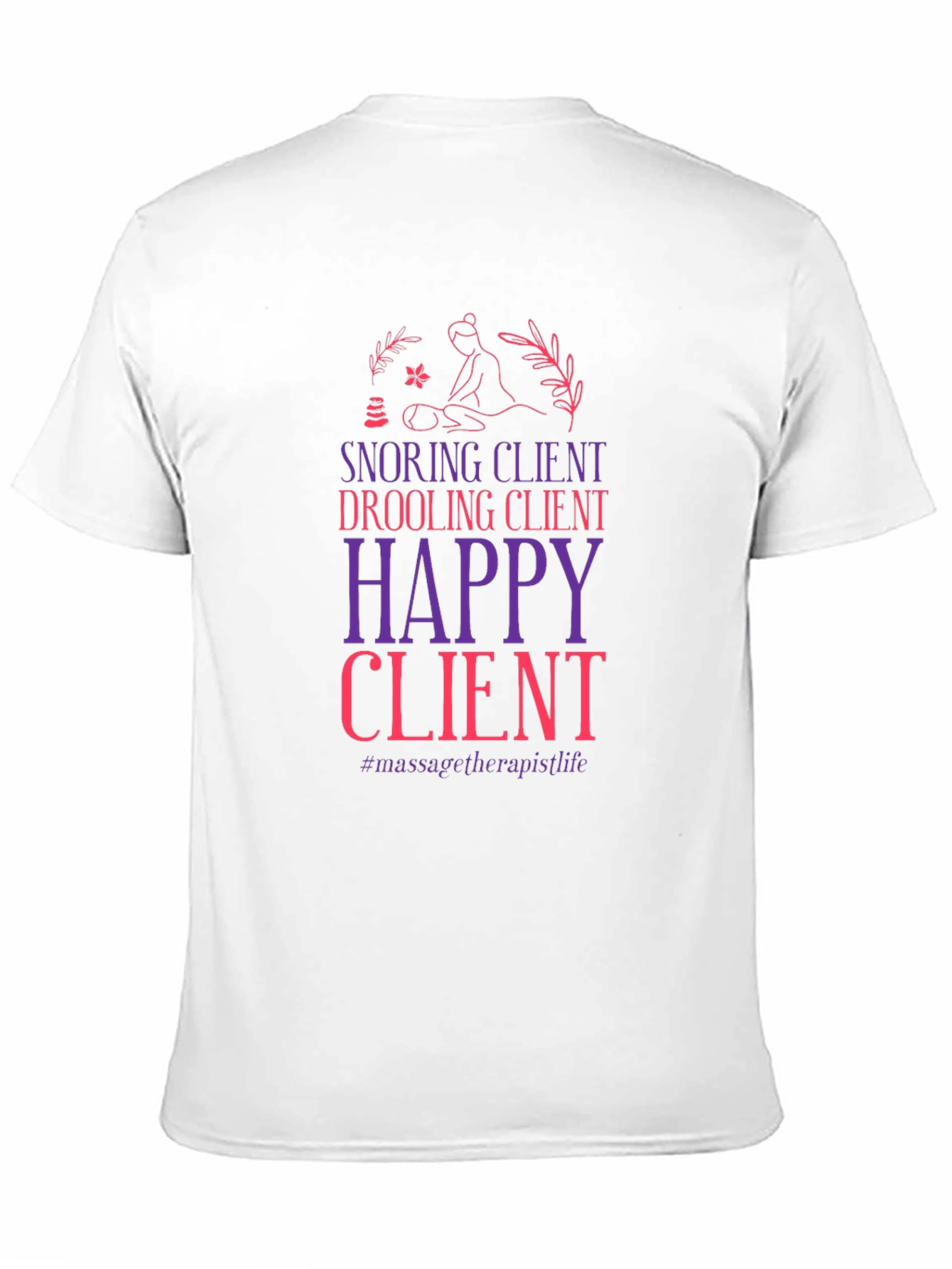 Massage Therapist Life T-Shirt - Snoring Client