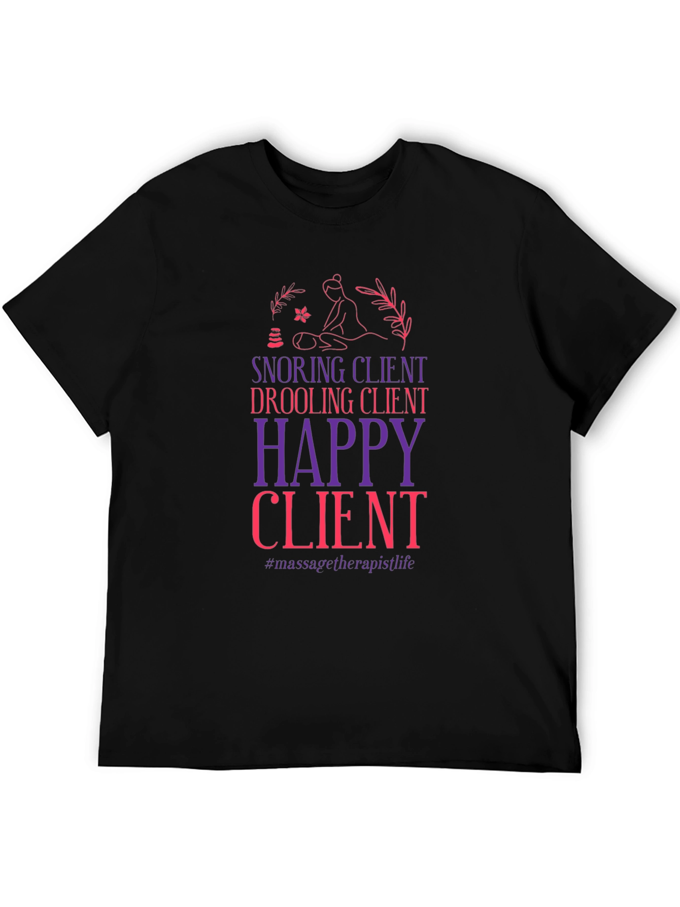 Massage Therapist Life T-Shirt - Snoring Client