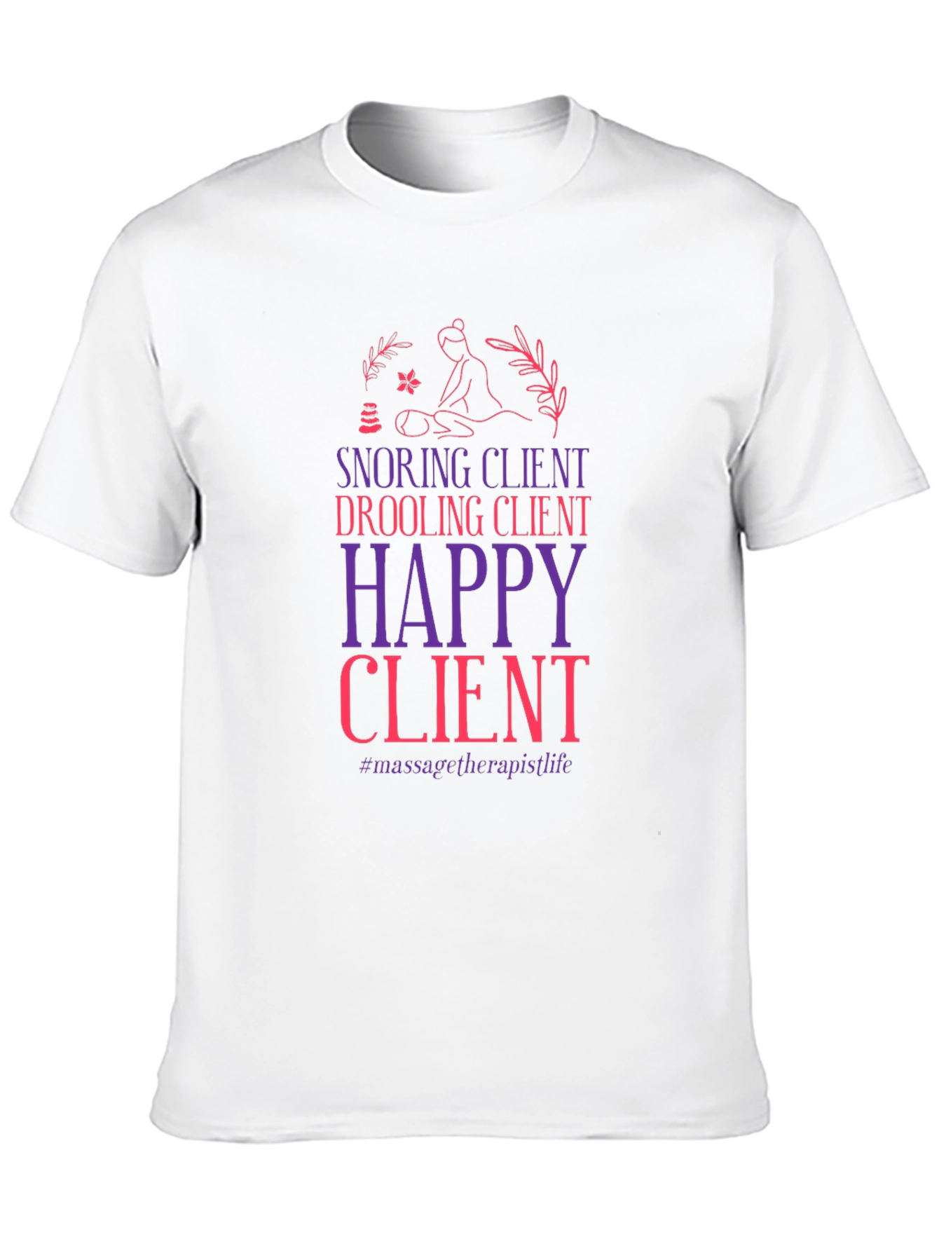 Massage Therapist Life T-Shirt - Snoring Client