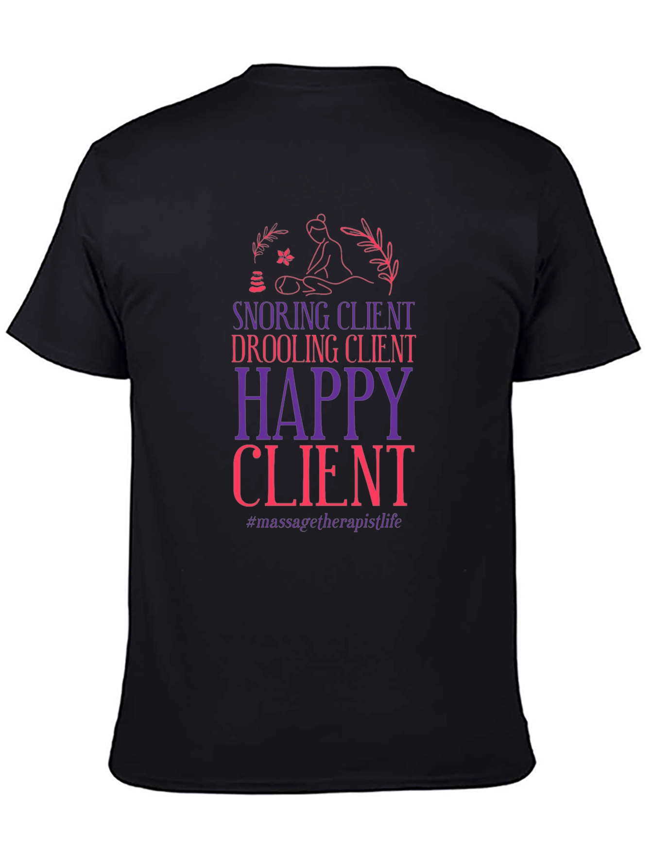 Massage Therapist Life T-Shirt - Snoring Client