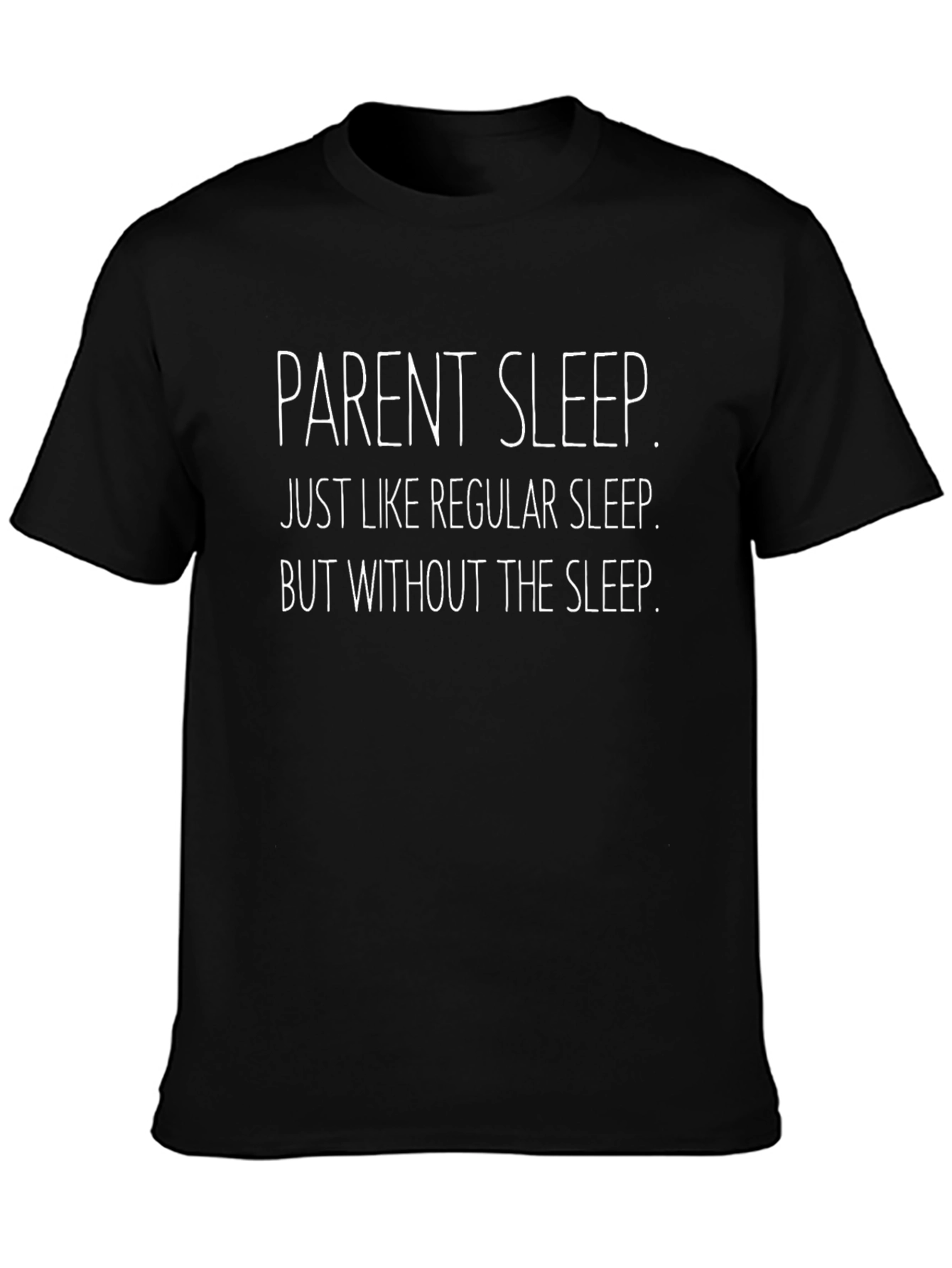 Parent Sleep T-Shirt - Funny New Parent Tee