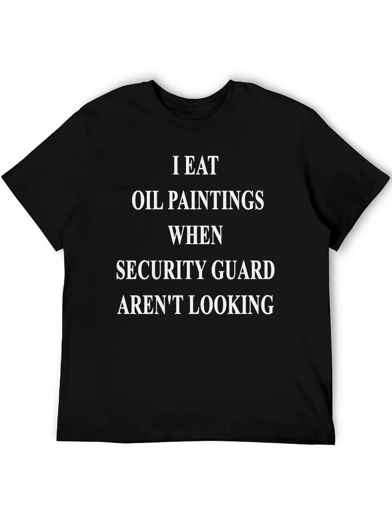 I Eat Oil Paintings Funny Graphic T-Shirt