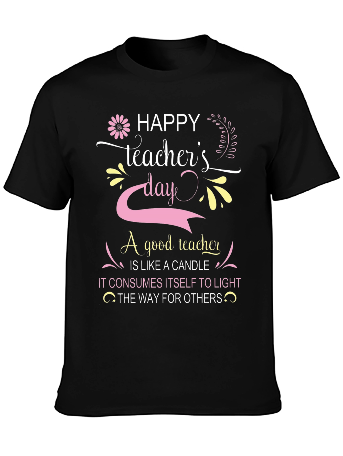 Happy Teachers Day T-Shirt - Gift for Teachers