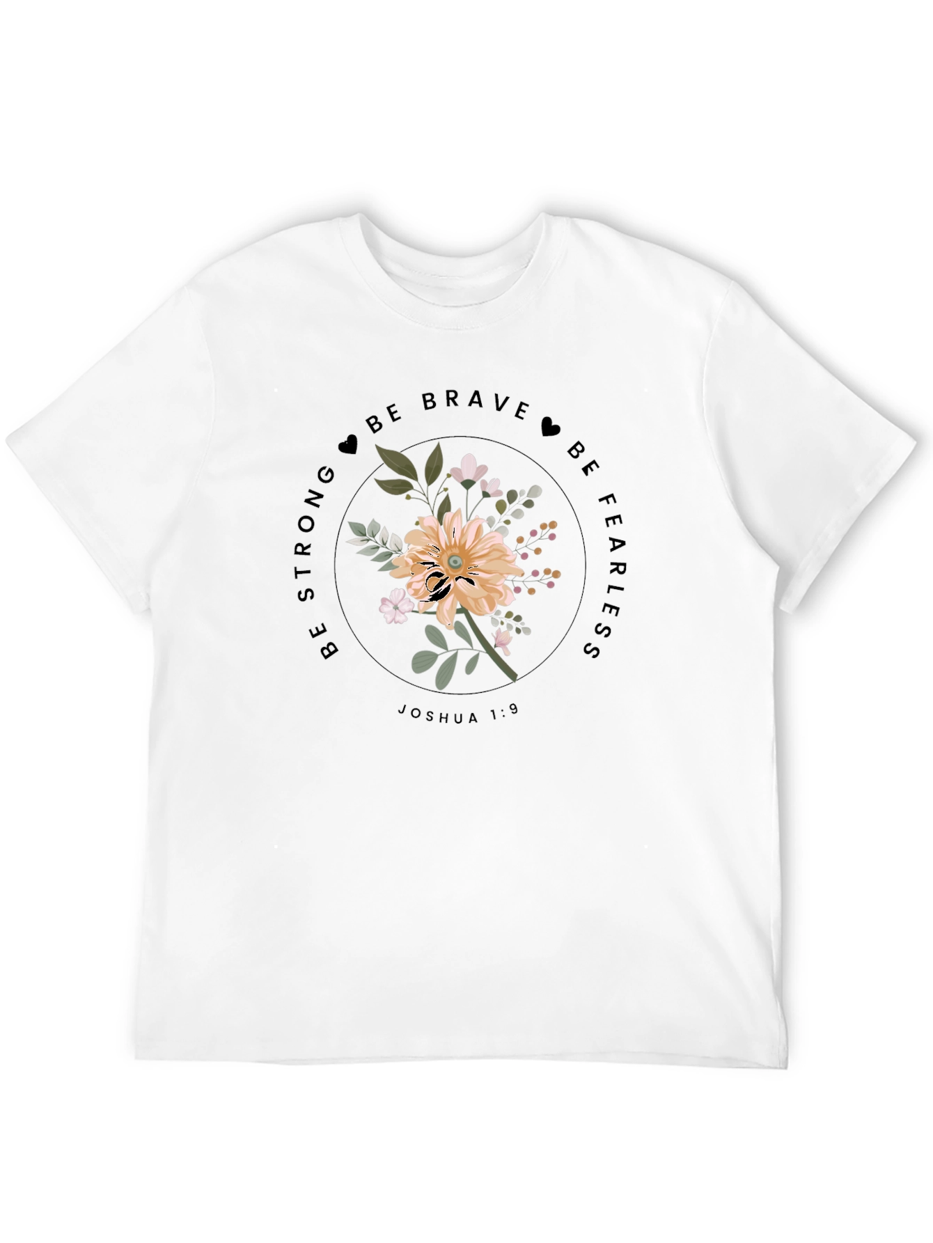 Floral Graphic Tee - Be Strong & Fearless