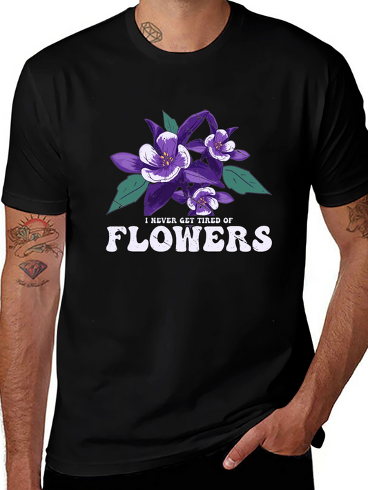 Floral Print Tee - I Never Get Tired of Flowers