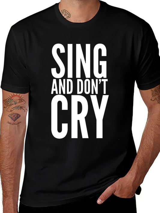 Sing and Dont Cry Black Graphic Tee