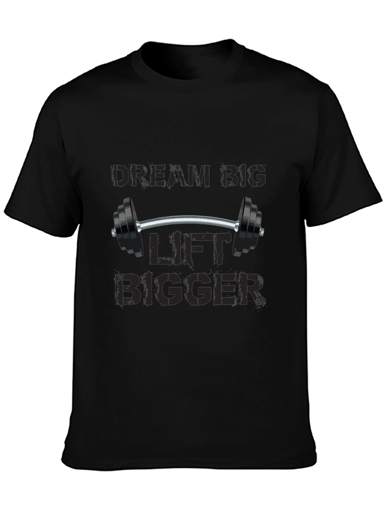 Dream Big Lift Bigger Black T-Shirt