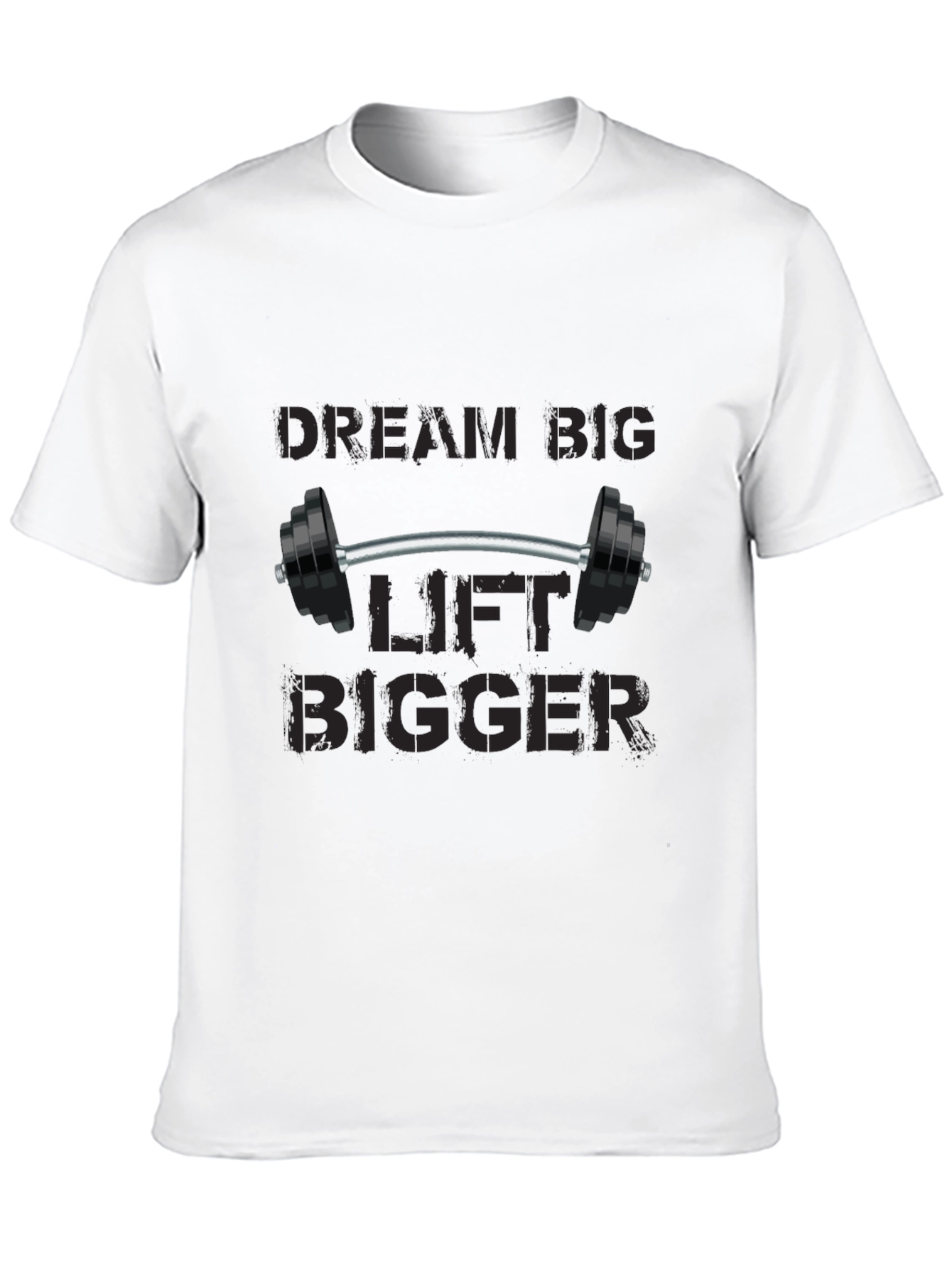 Dream Big Lift Bigger Black T-Shirt
