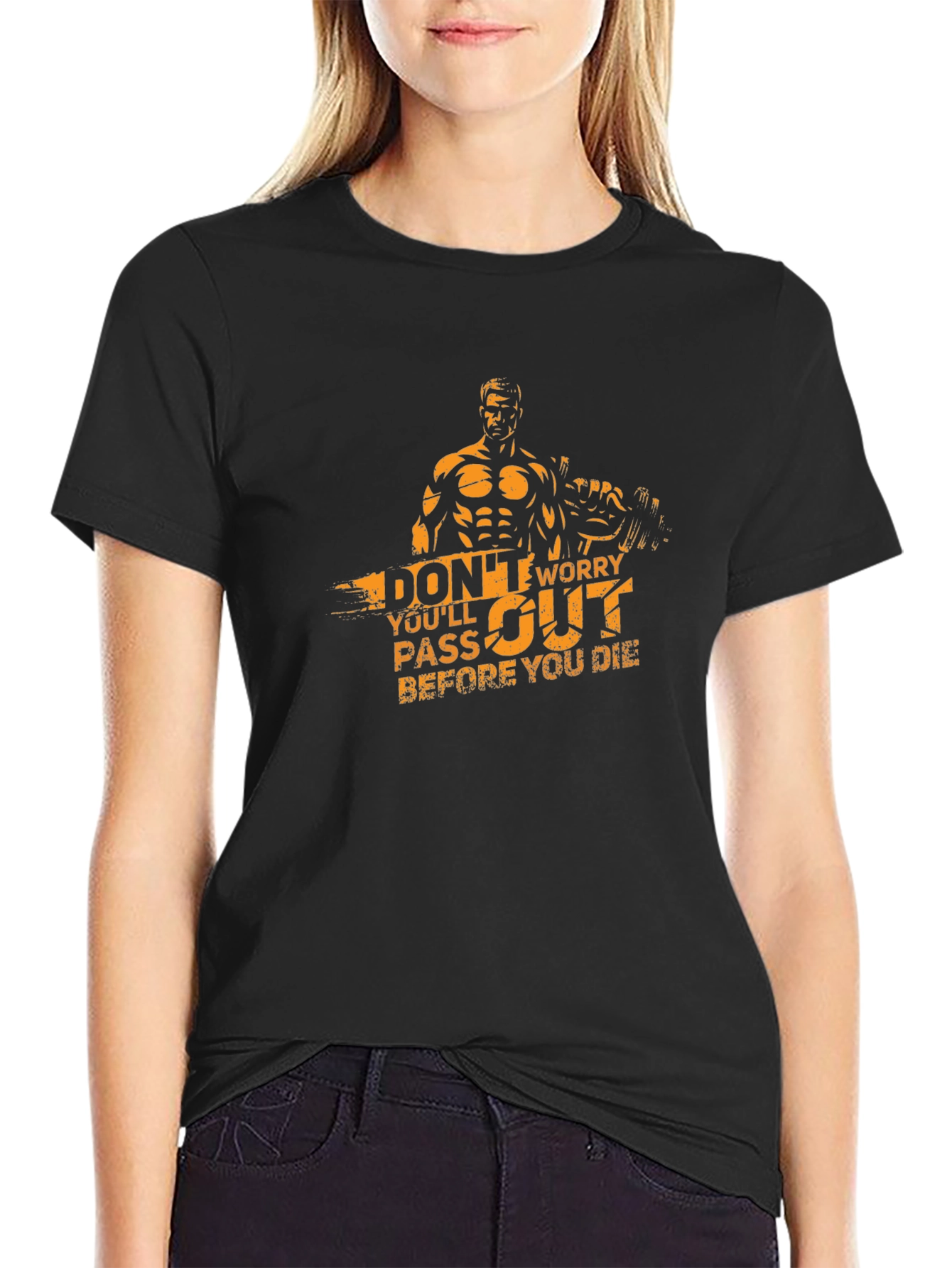 Workout T-Shirt: Dont Worry Youll Pass Out