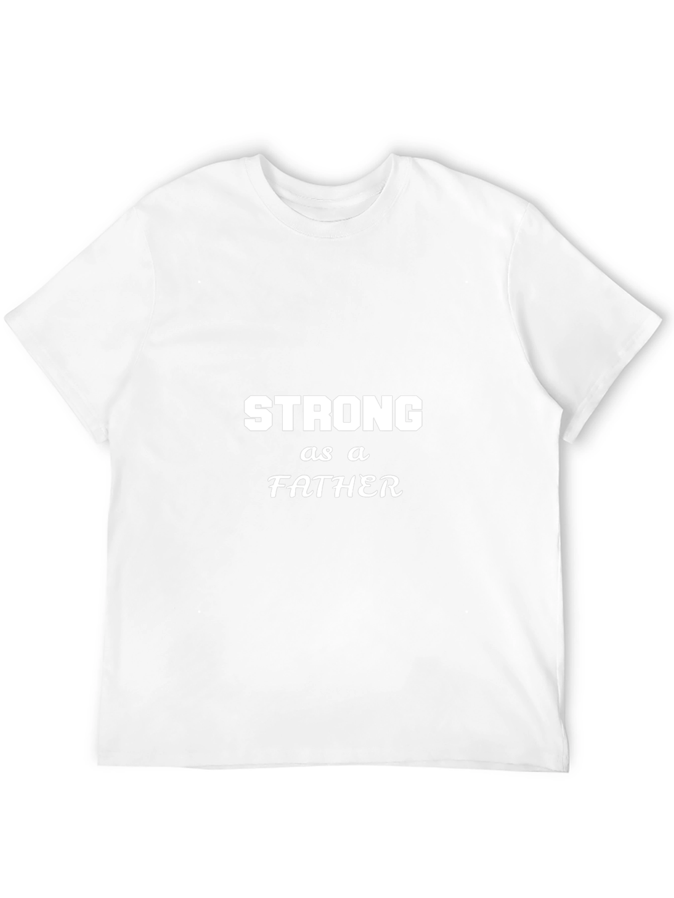 Strong As A Father Black T-Shirt