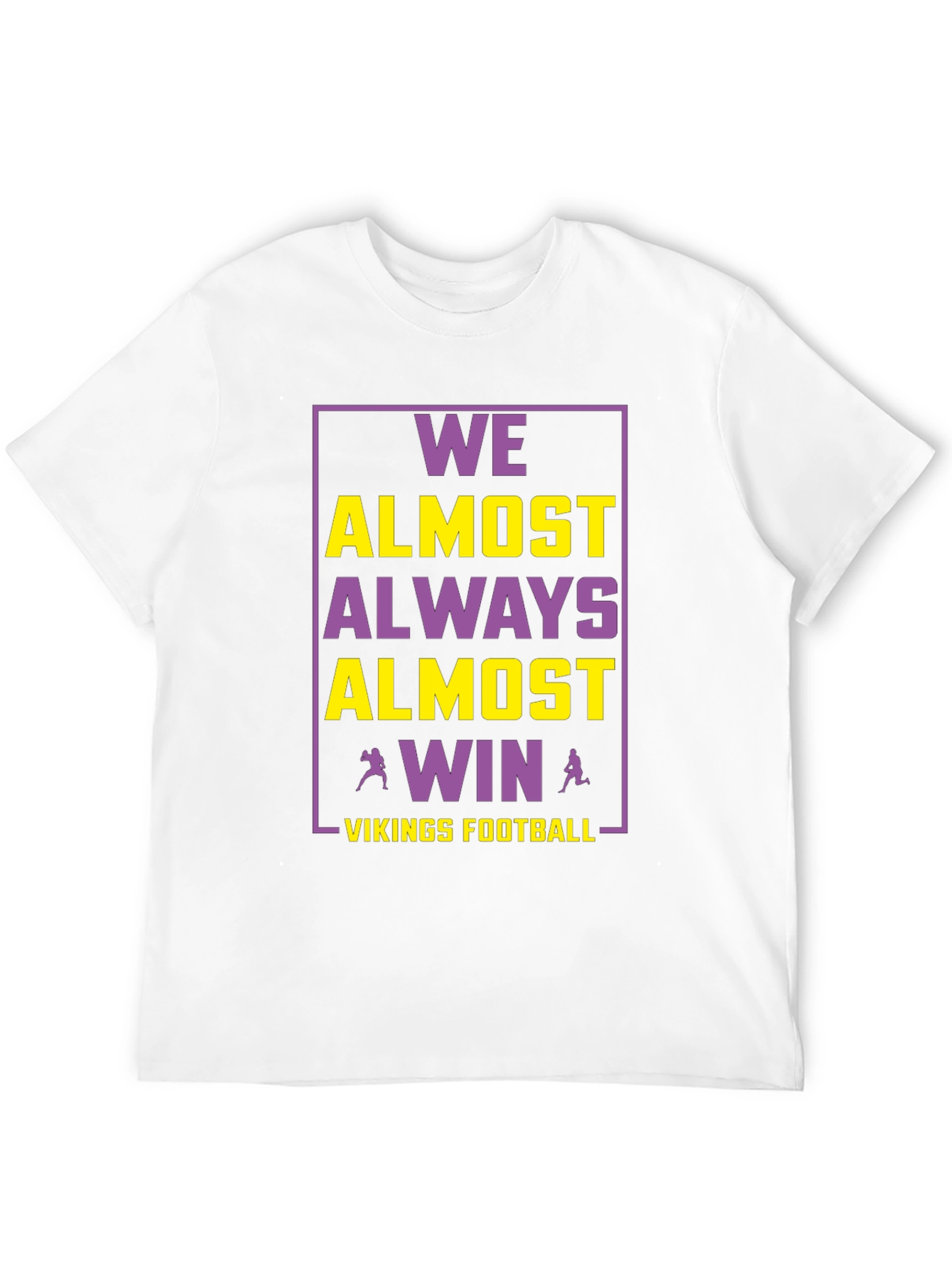 Vikings Football Graphic Tee - Always Almost Win!