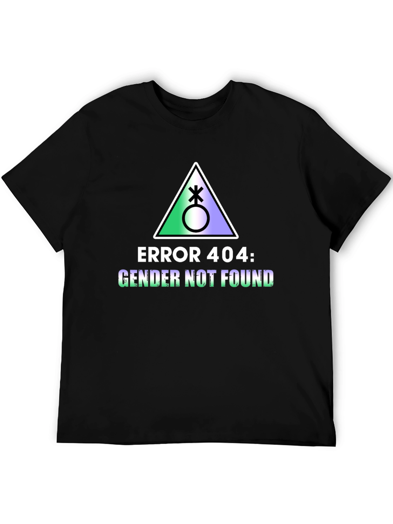 Error 404 Gender Not Found T-Shirt