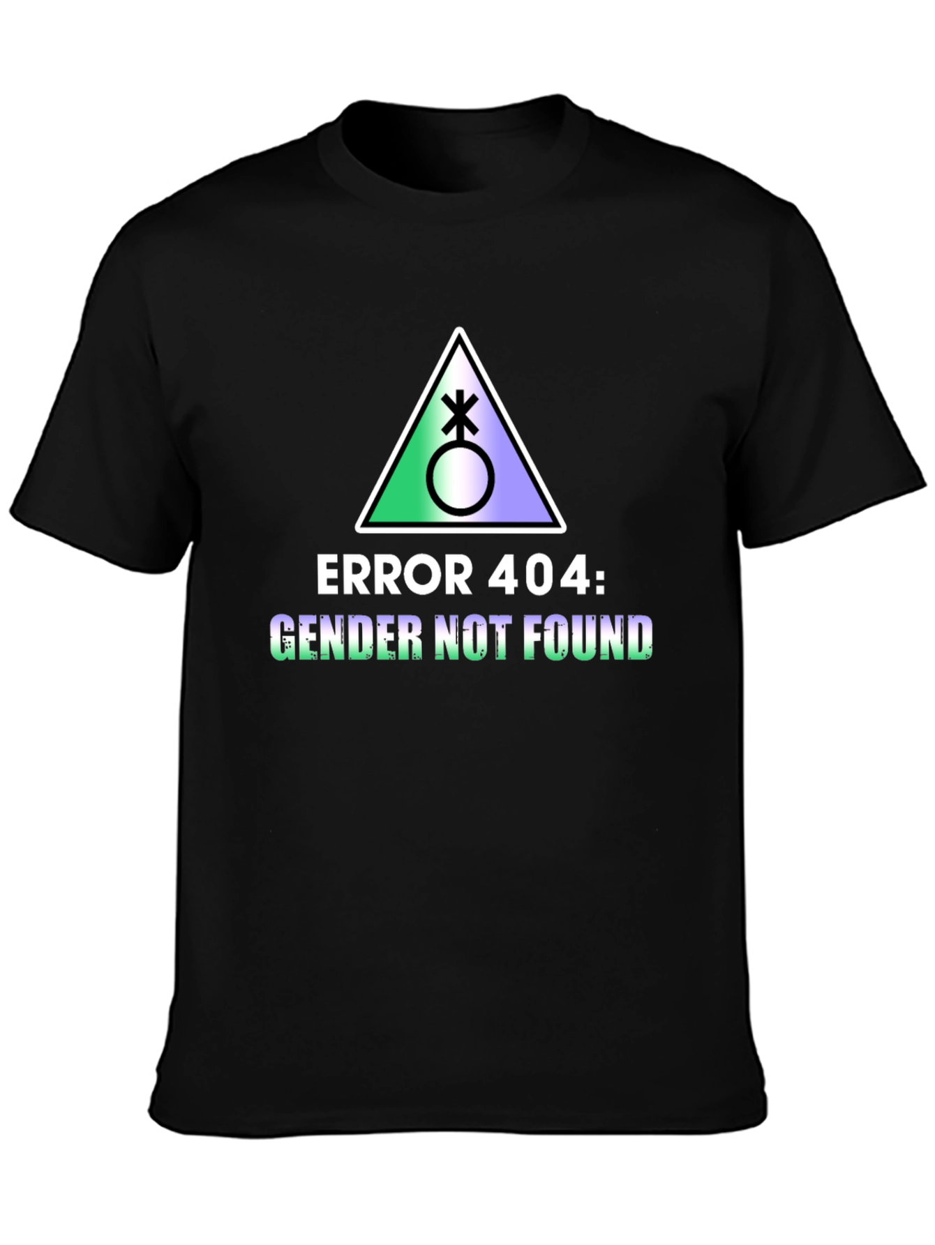 Error 404 Gender Not Found T-Shirt