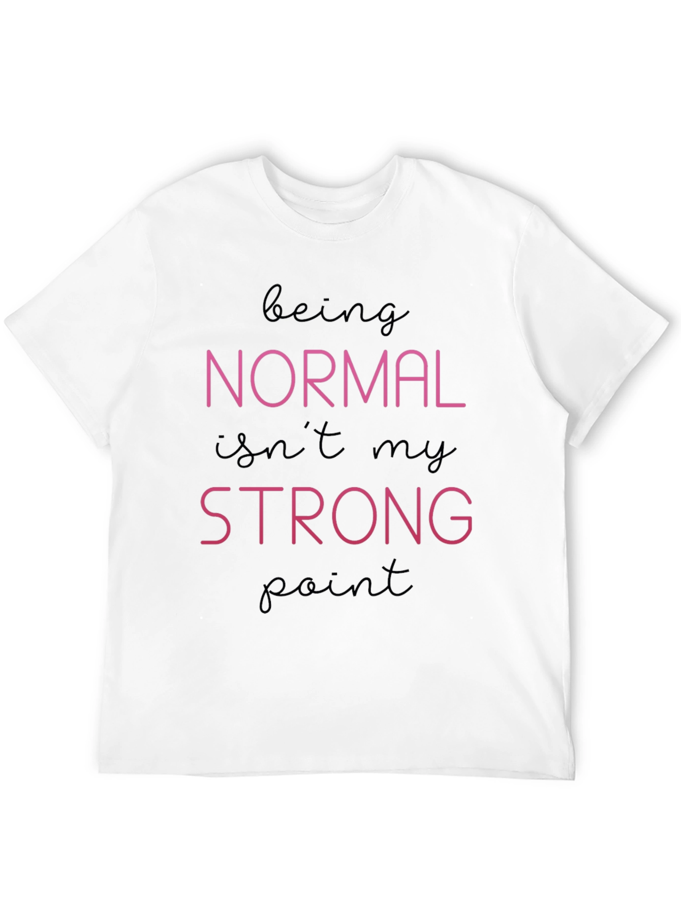 Normal Isnt My Strong Point T-Shirt