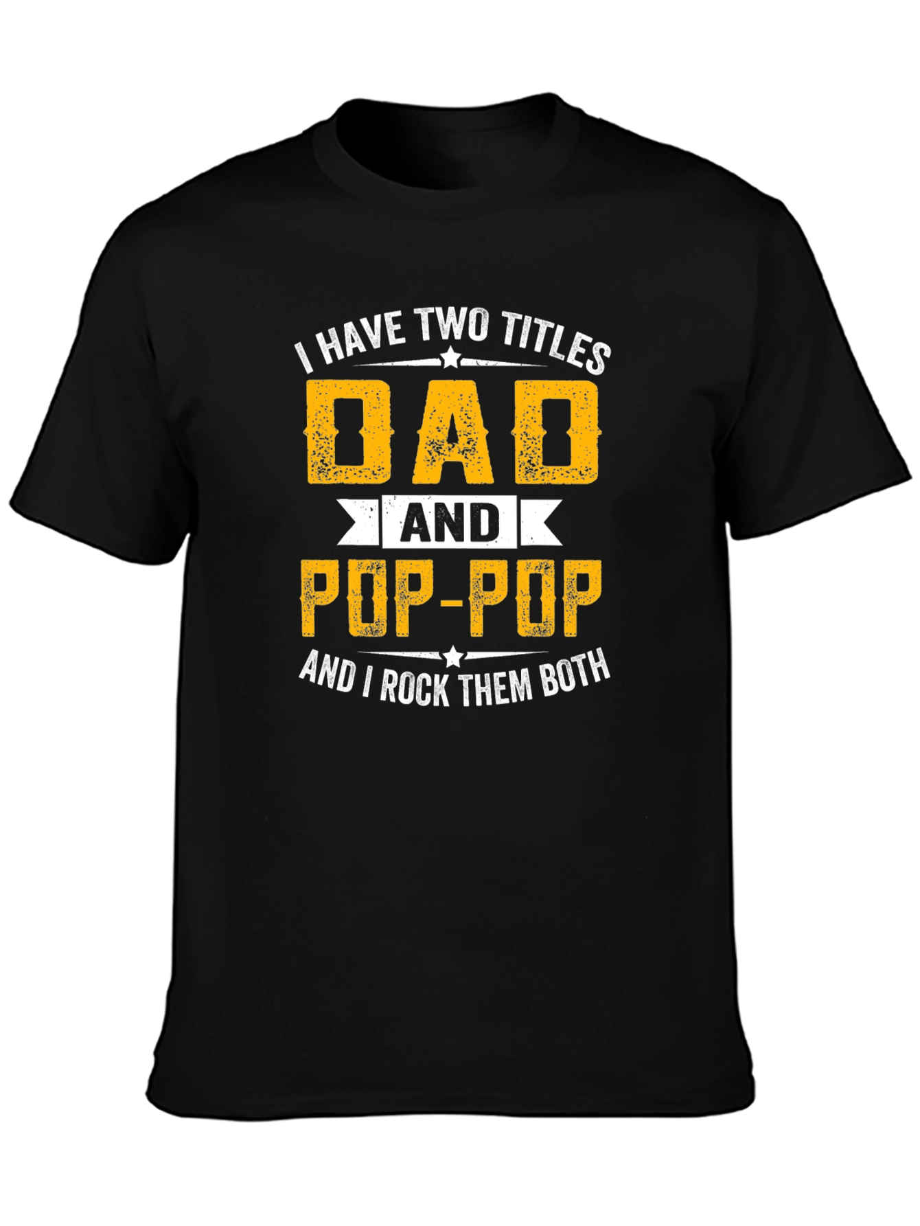 Dad & Pop-Pop T-Shirt - I Rock Them Both