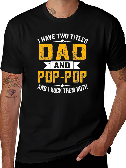Dad & Pop-Pop T-Shirt - I Rock Them Both