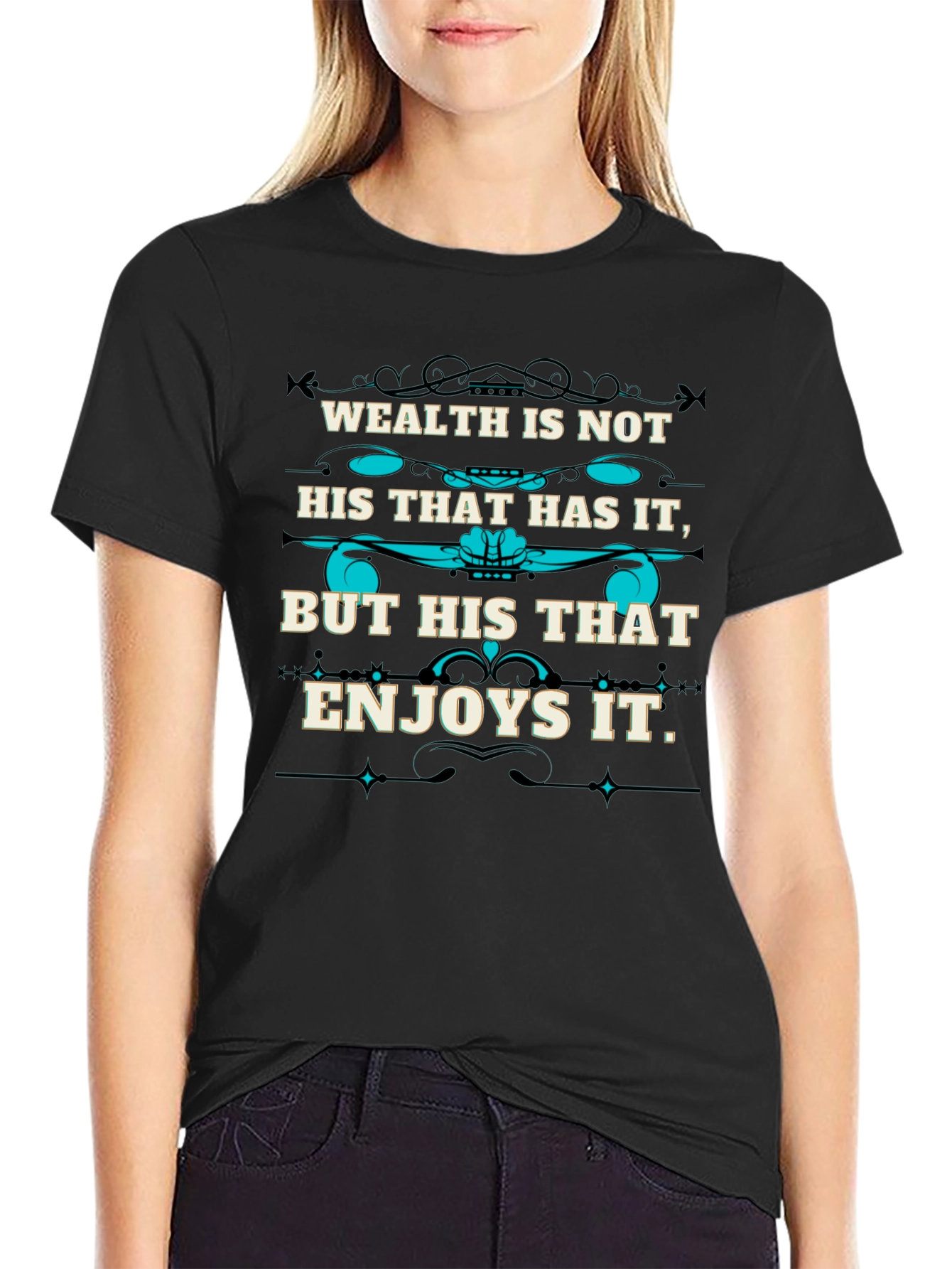 Wealth Quote T-Shirt - Enjoy What You Have