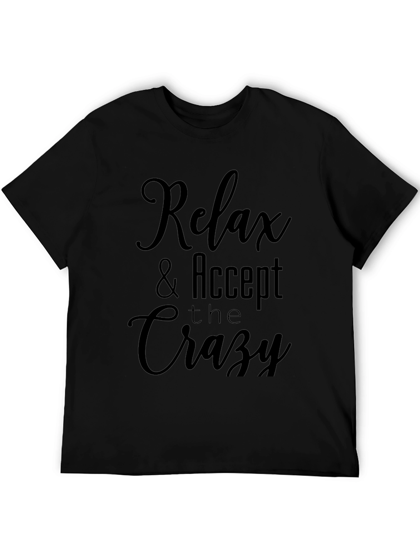 Relax & Accept the Crazy Graphic T-Shirt