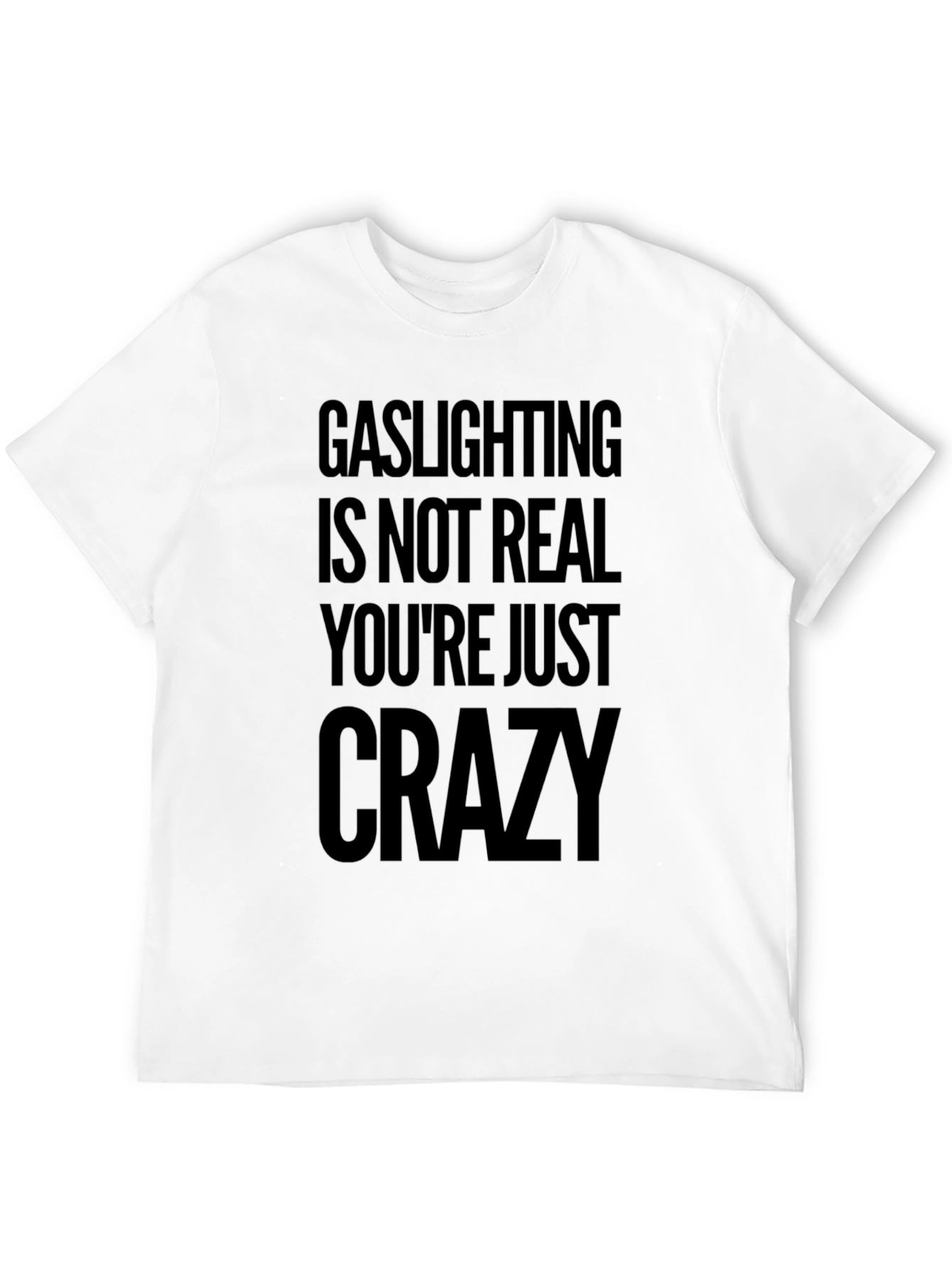 Gaslighting Is Not Real Graphic Tee