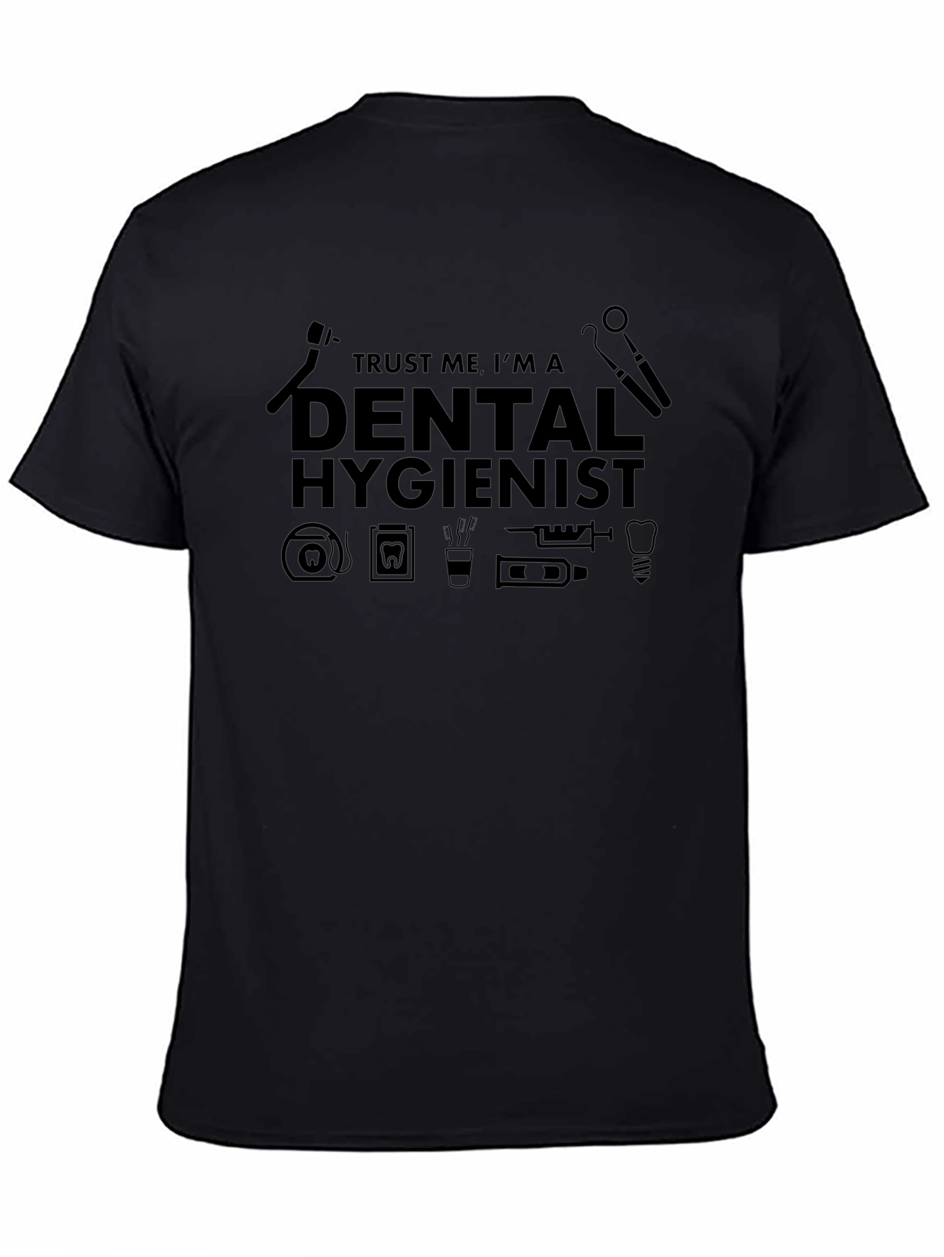 Dental Hygienist T-Shirt - Trust Me Im A...