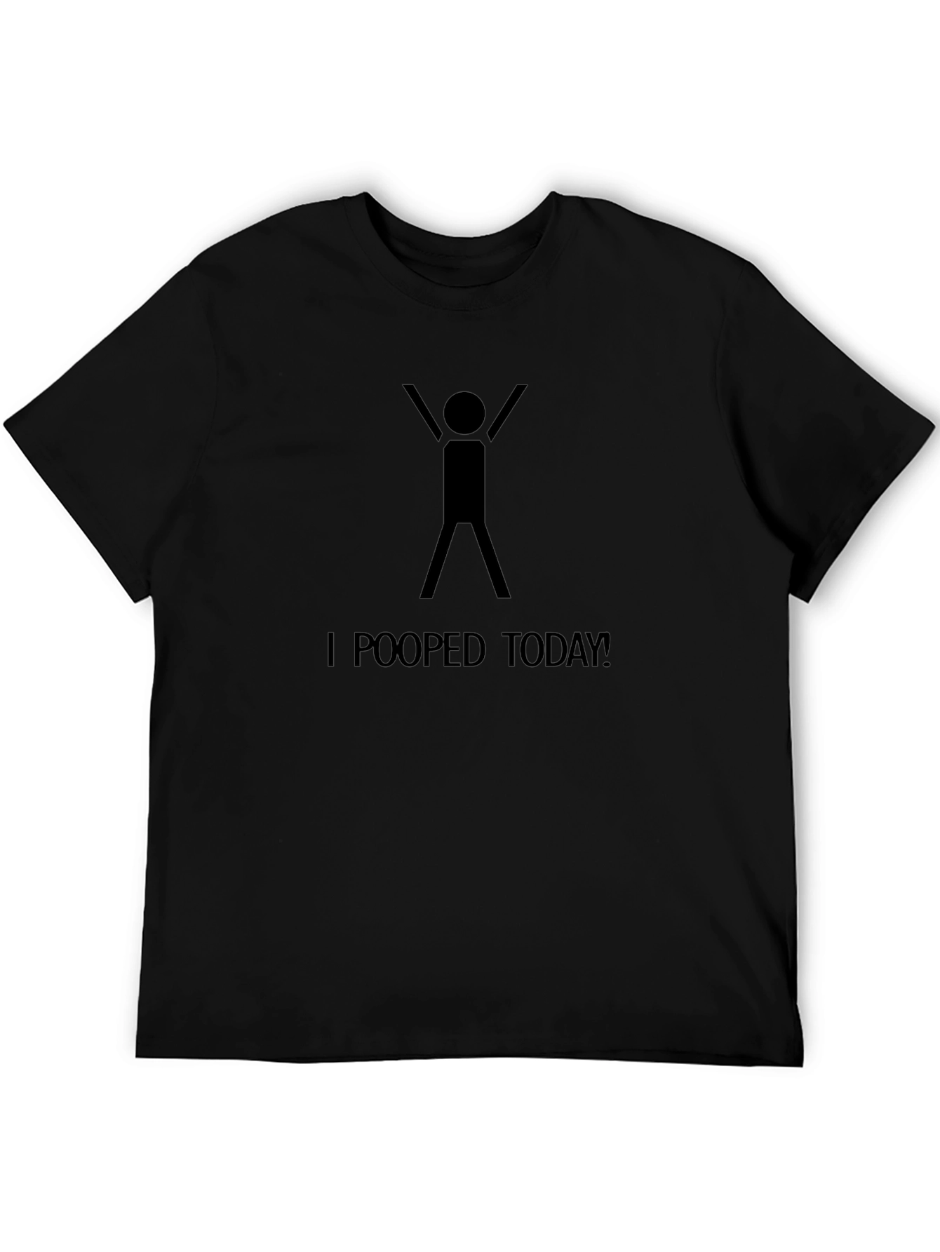 I Pooped Today T-Shirt - Funny Humor Tee