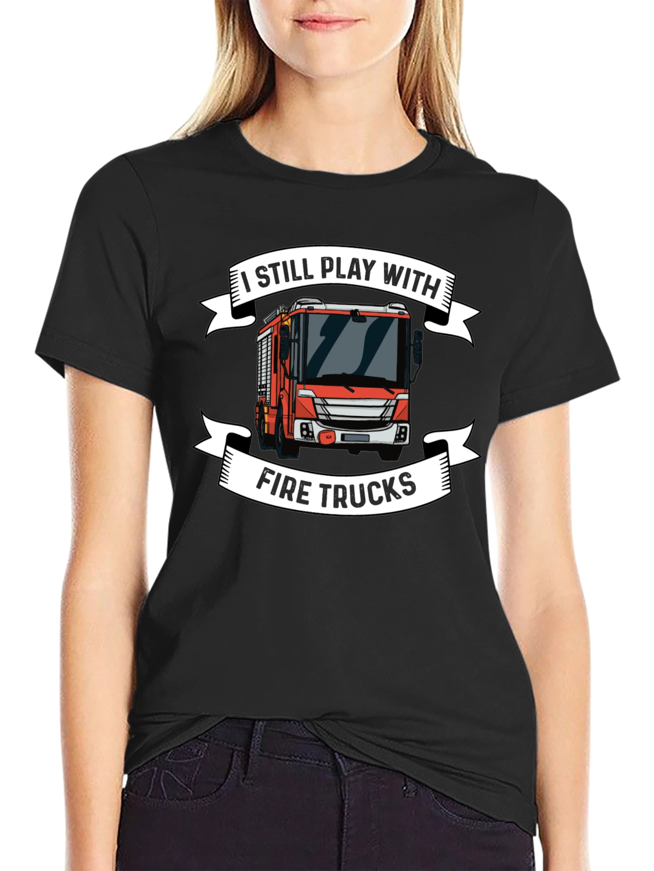 I Still Play with Fire Trucks T-Shirt