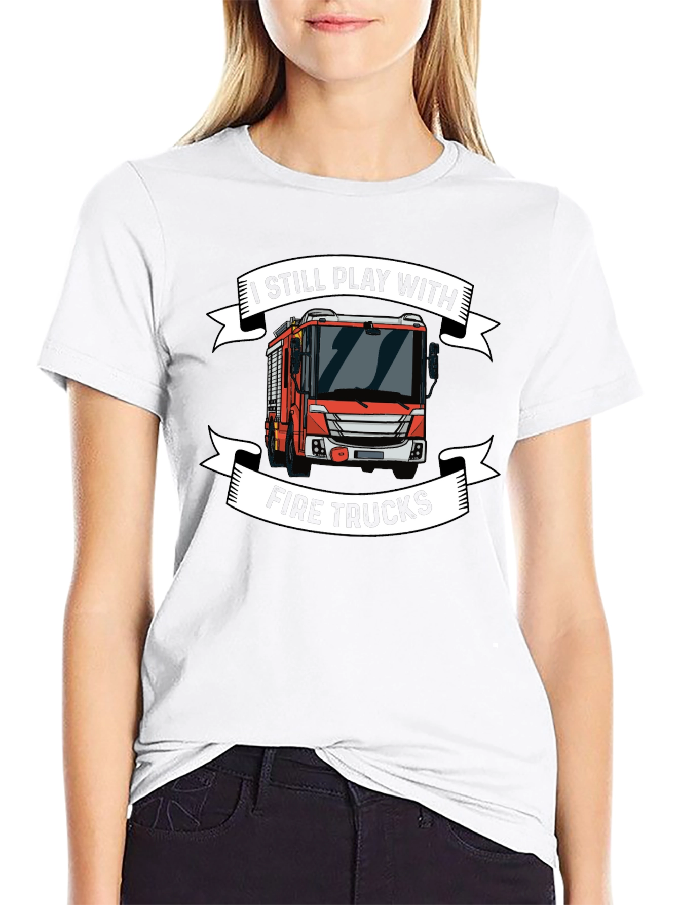 I Still Play with Fire Trucks T-Shirt