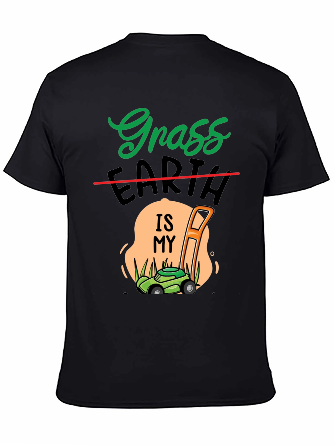 Grass Earth Is My Turf - Gardening T-Shirt