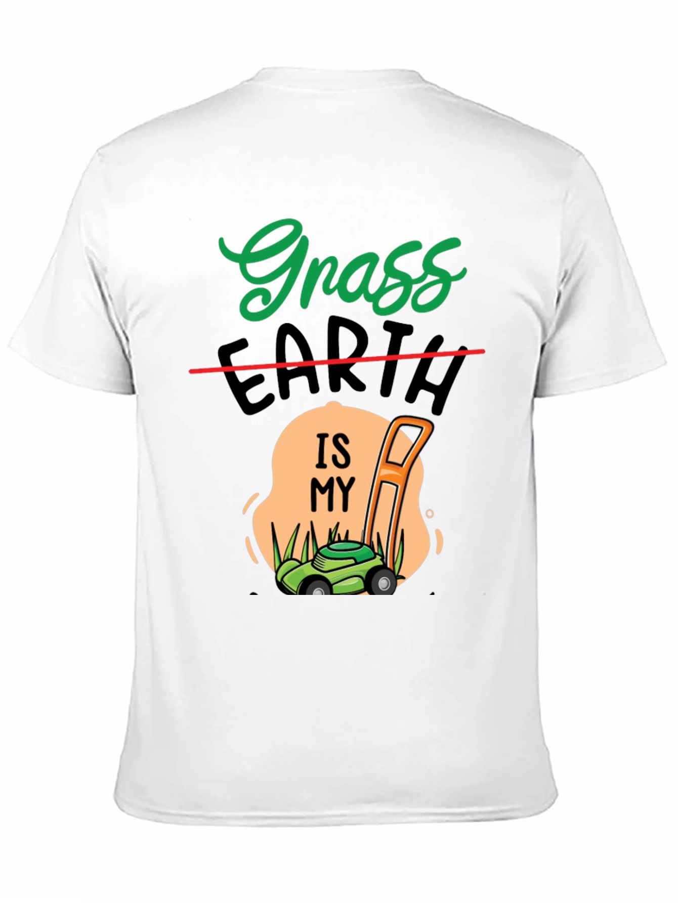 Grass Earth Is My Turf - Gardening T-Shirt