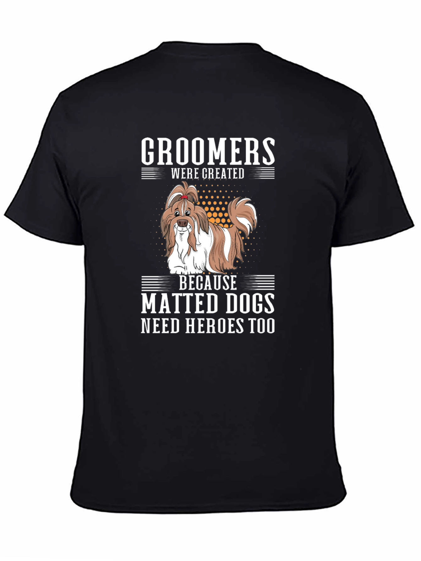 Groomers: Matted Dogs Need Heroes T-Shirt