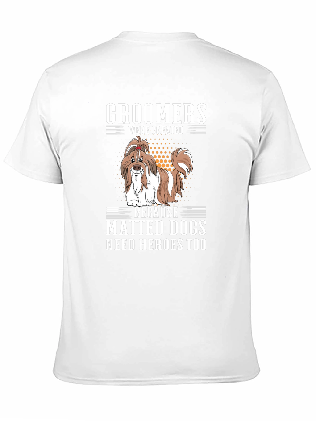 Groomers: Matted Dogs Need Heroes T-Shirt