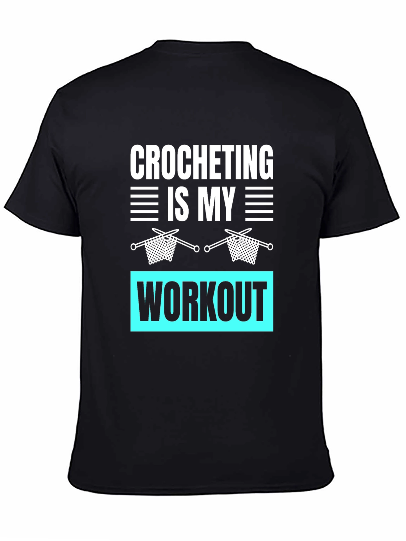 Crocheting Is My Workout Graphic T-Shirt