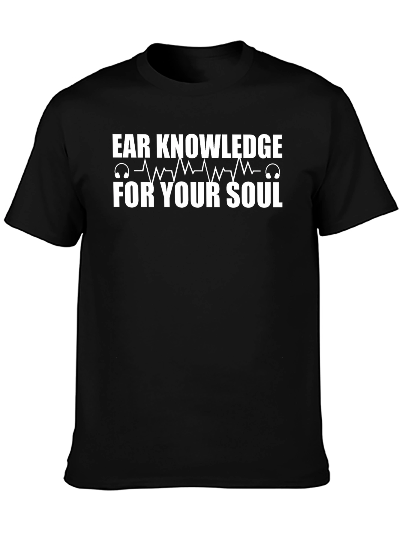 Ear Knowledge For Your Soul Black T-Shirt