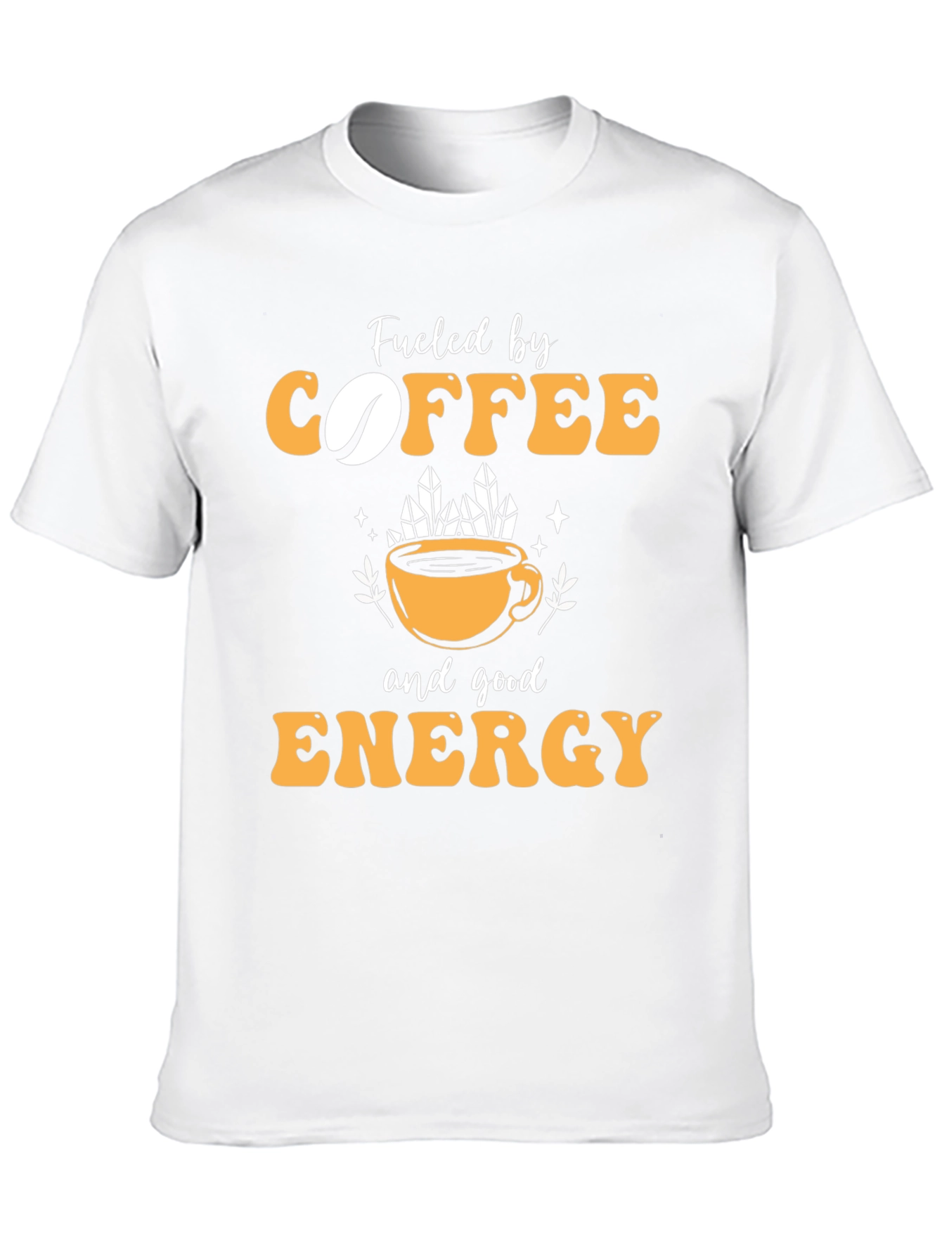 Fueled by Coffee and Good Energy T-Shirt