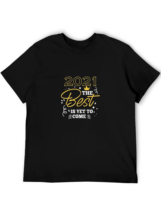 2021 The Best is Yet to Come Graphic T-Shirt