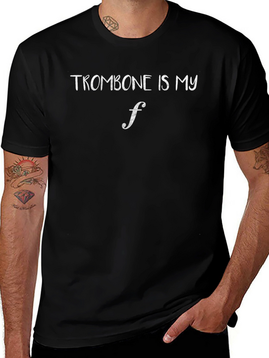 Trombone is My Forte T-Shirt - Musician Tee