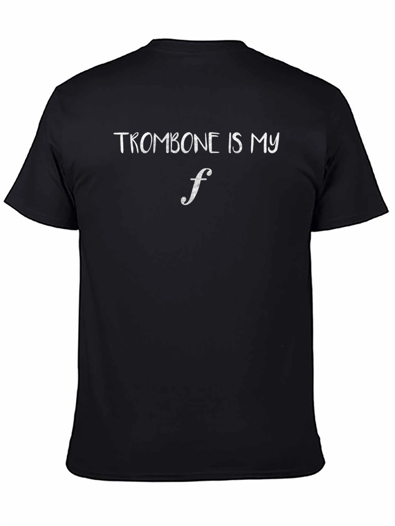 Trombone is My Forte T-Shirt - Musician Tee