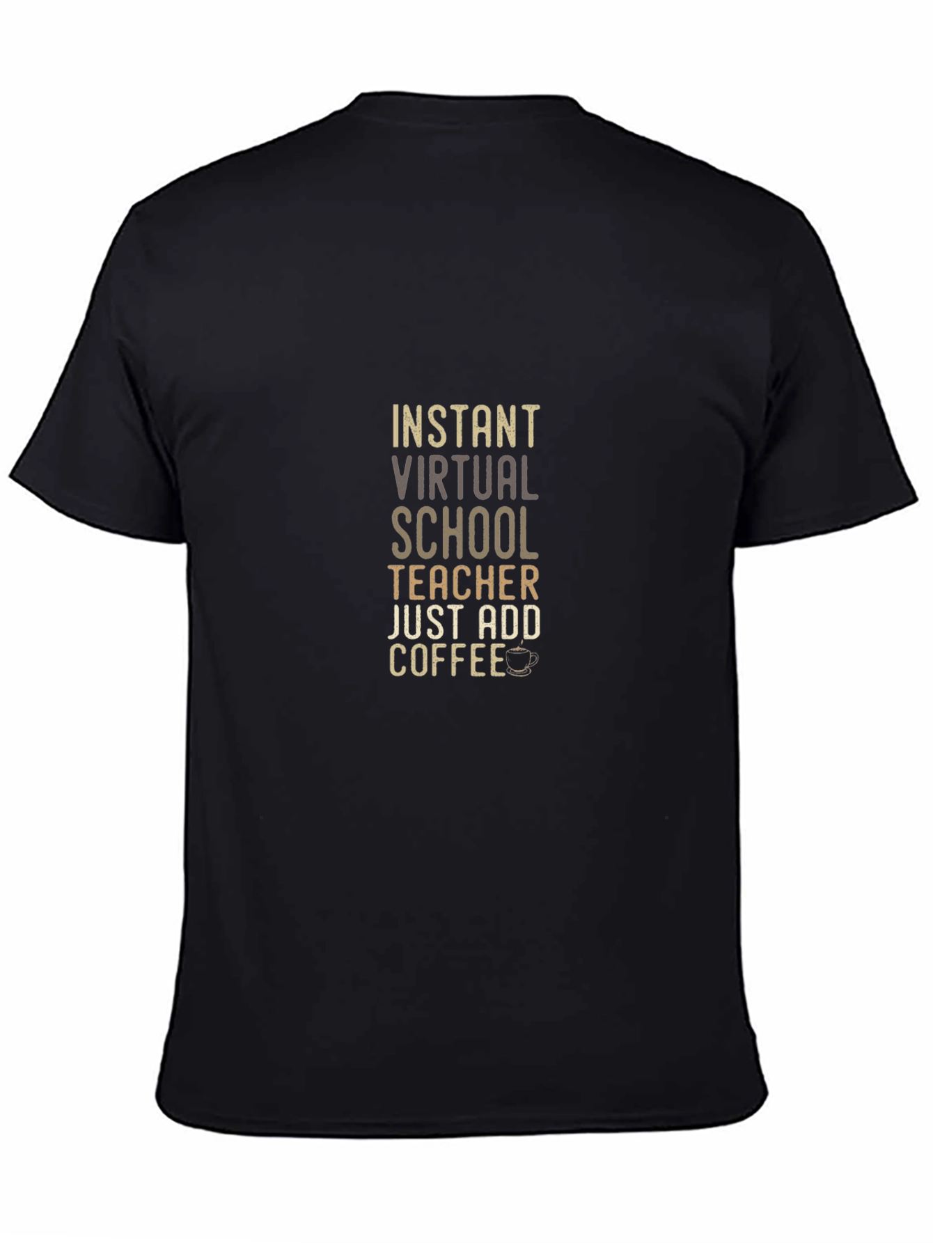 Instant Virtual School Teacher Add Coffee Graphic T-Shirt