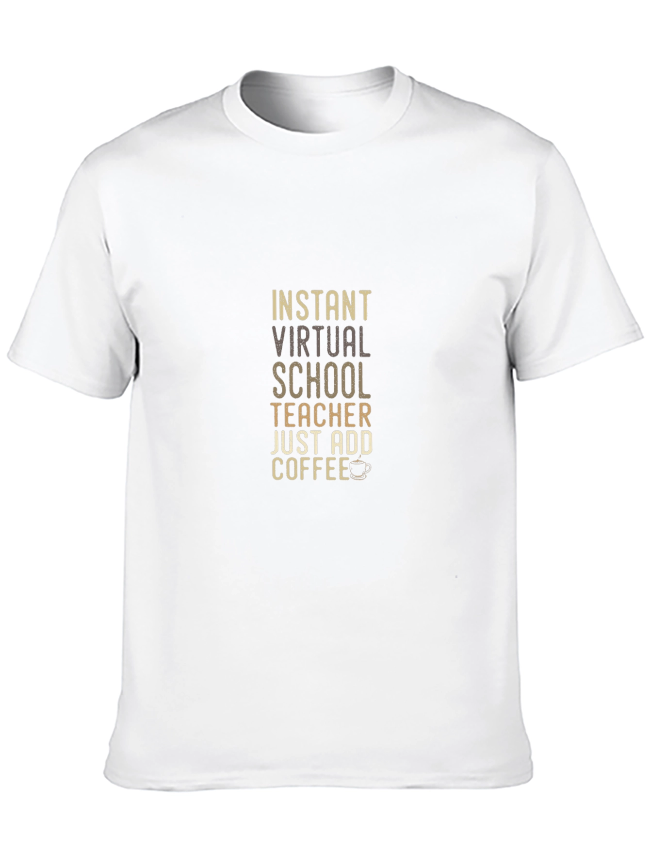 Instant Virtual School Teacher Add Coffee Graphic T-Shirt