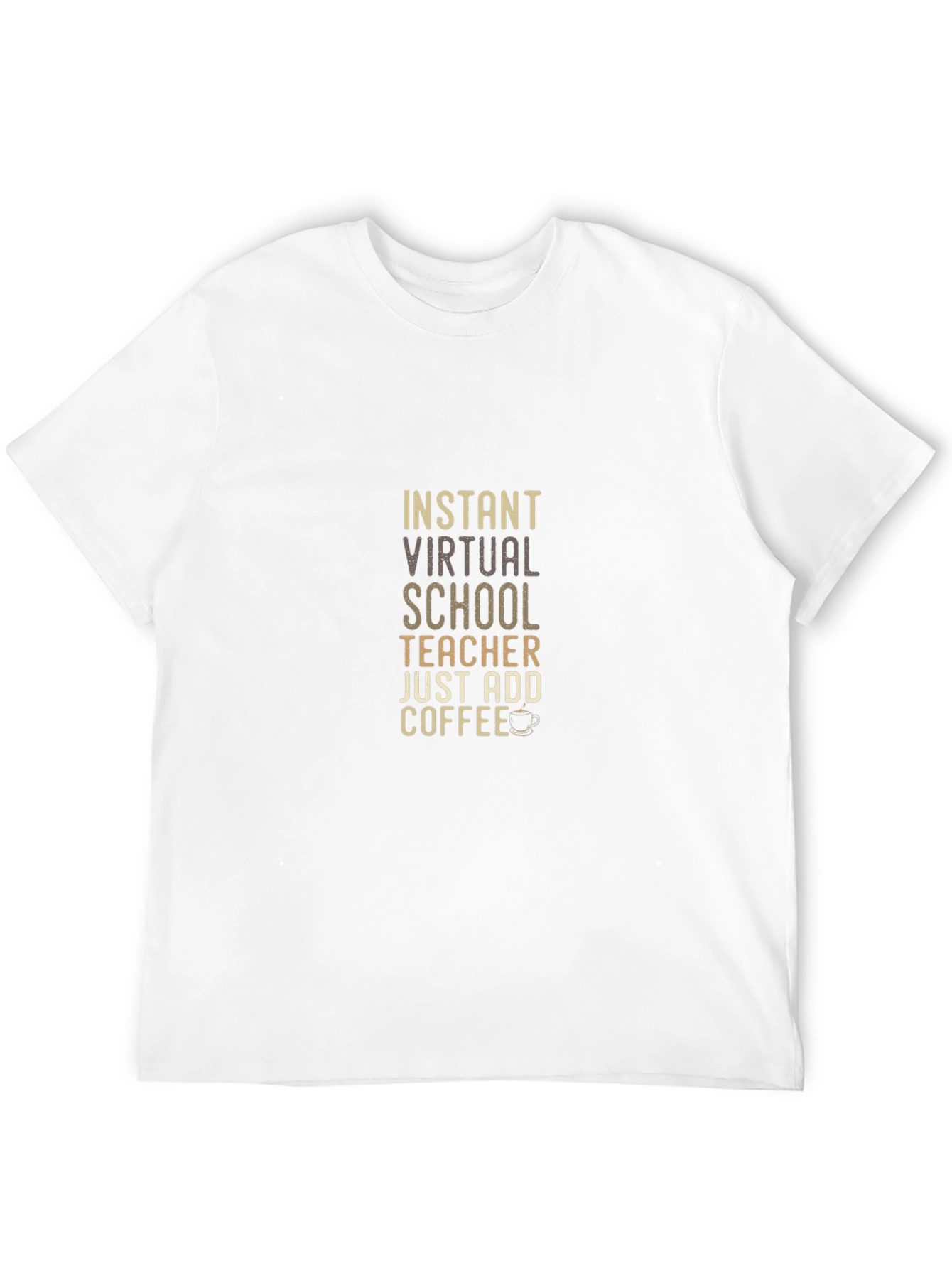 Instant Virtual School Teacher Add Coffee Graphic T-Shirt