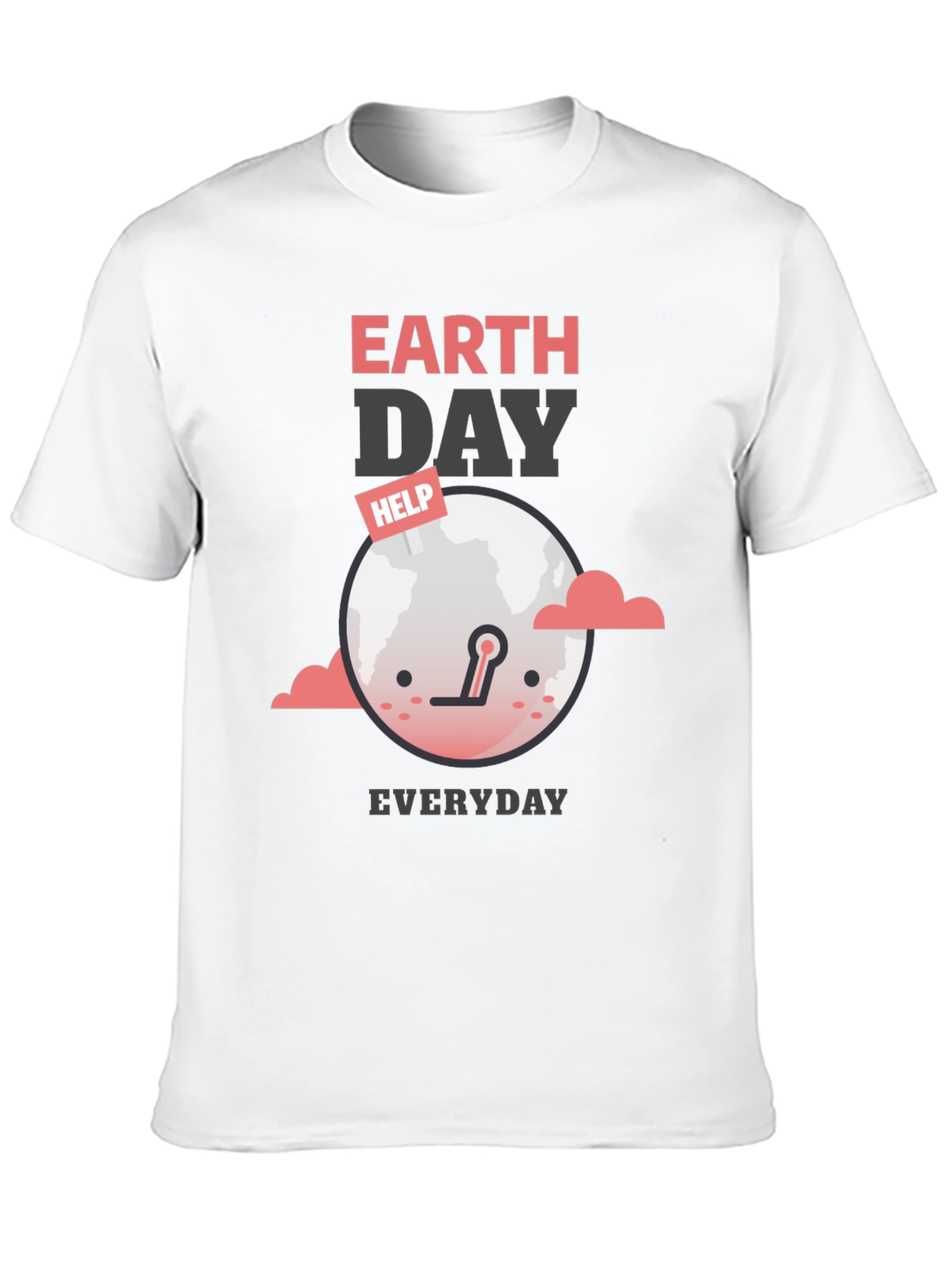 Earth Day Everyday T-Shirt - Help Save the Planet