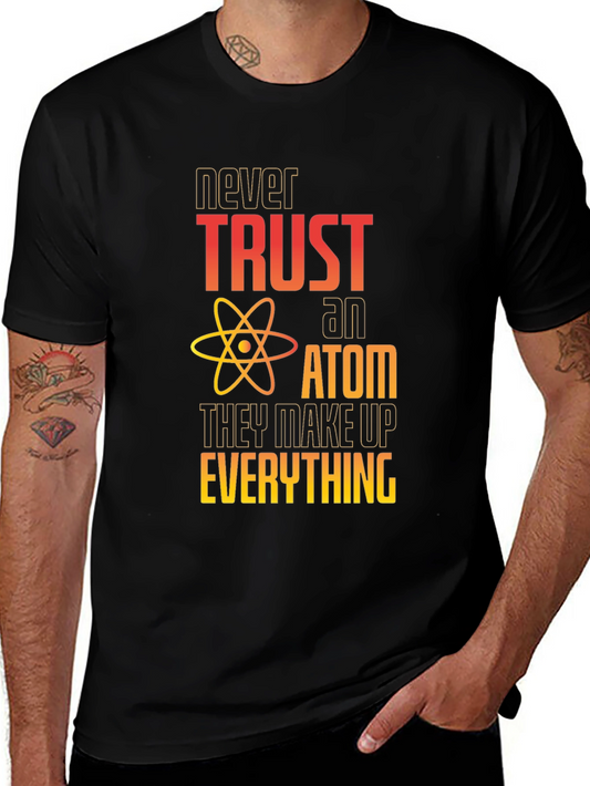 Never Trust An Atom Graphic Tee - Science Humor T-Shirt