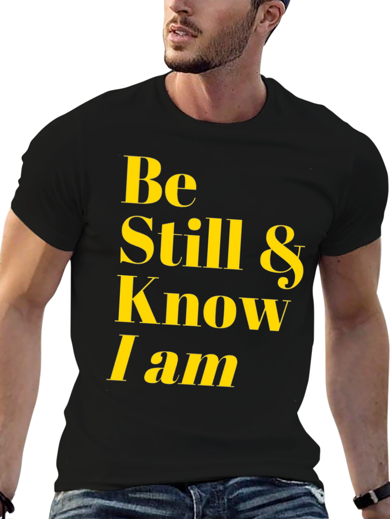 Be Still & Know I Am T-Shirt