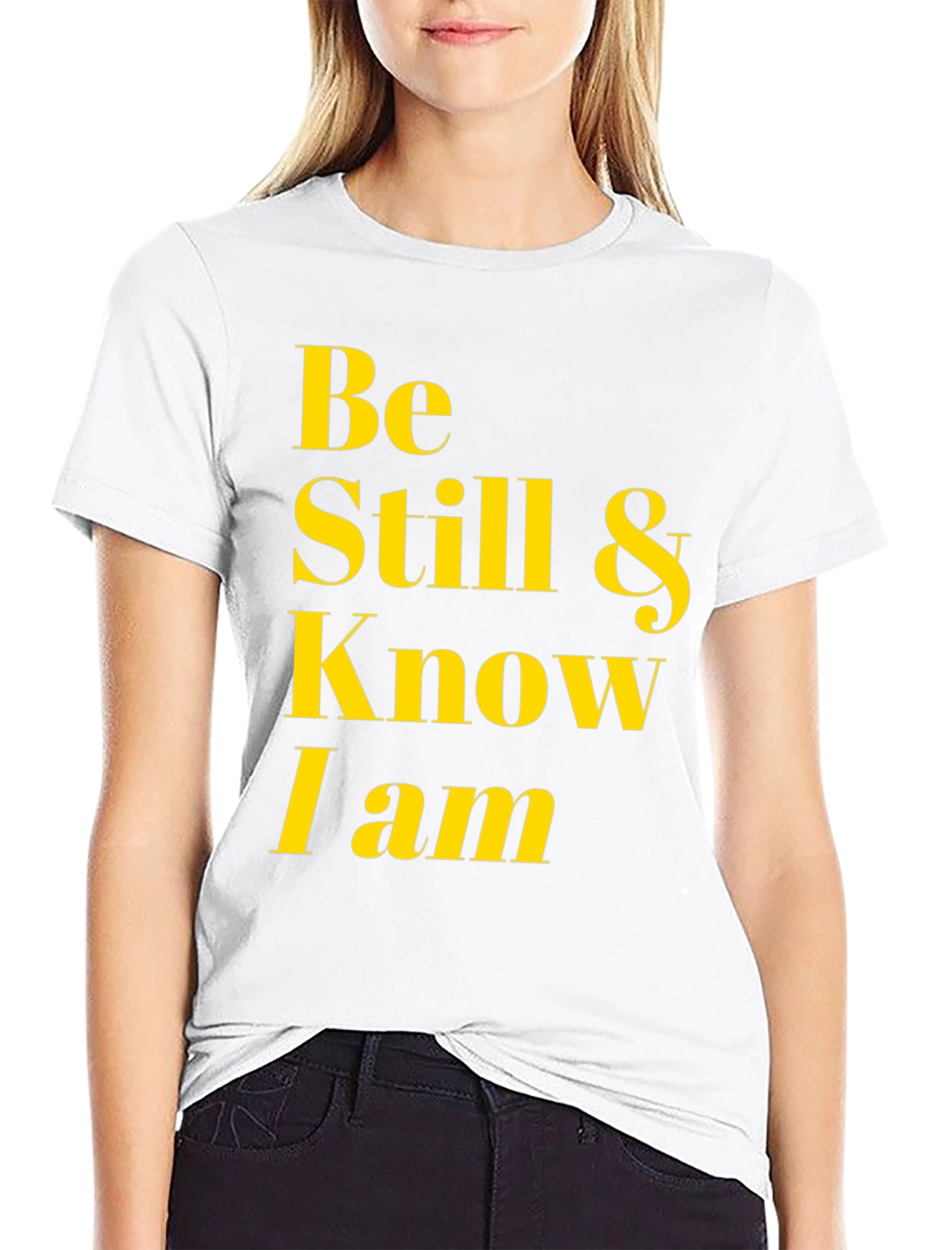 Be Still & Know I Am T-Shirt
