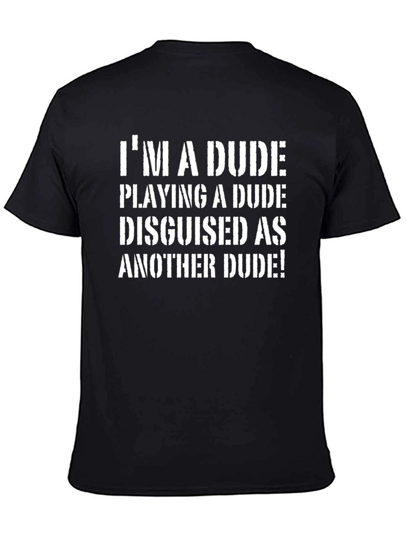 Im a Dude T-Shirt