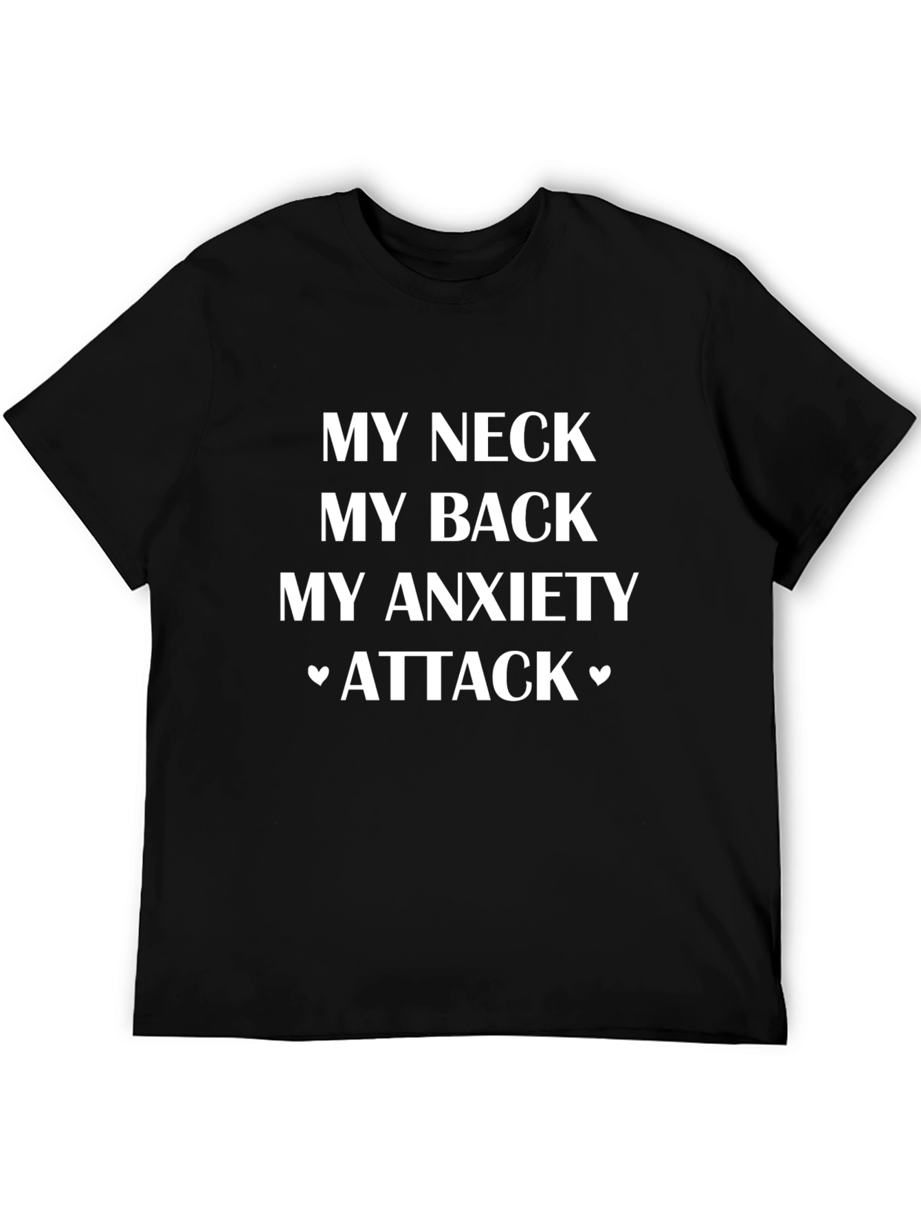 My Neck My Back My Anxiety Attack Funny Tee