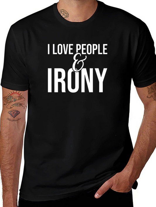 I Love People & Irony Graphic Tee - Black Humor Shirt