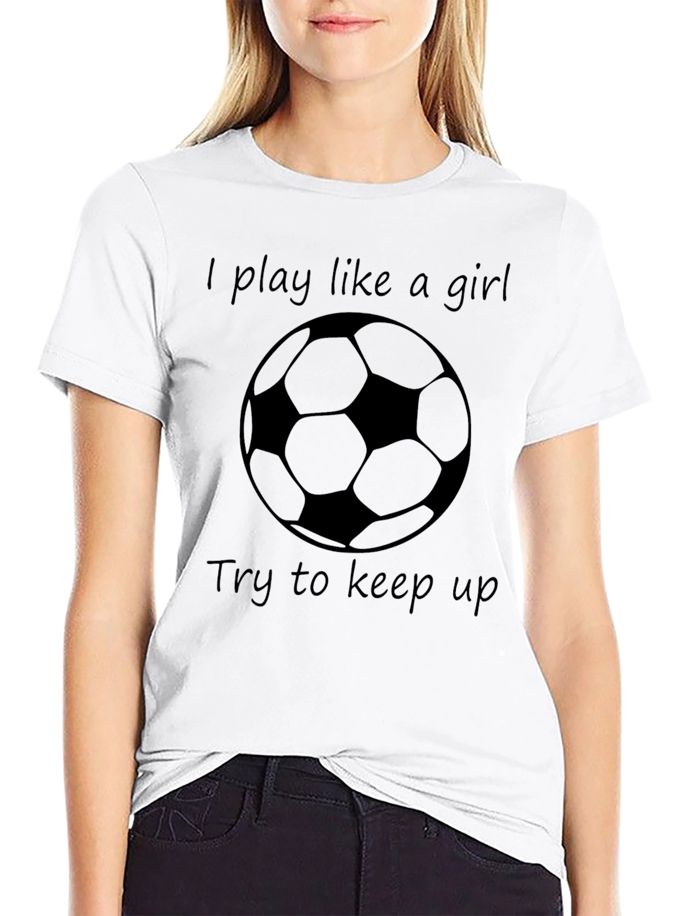I Play Like a Girl Soccer T-Shirt