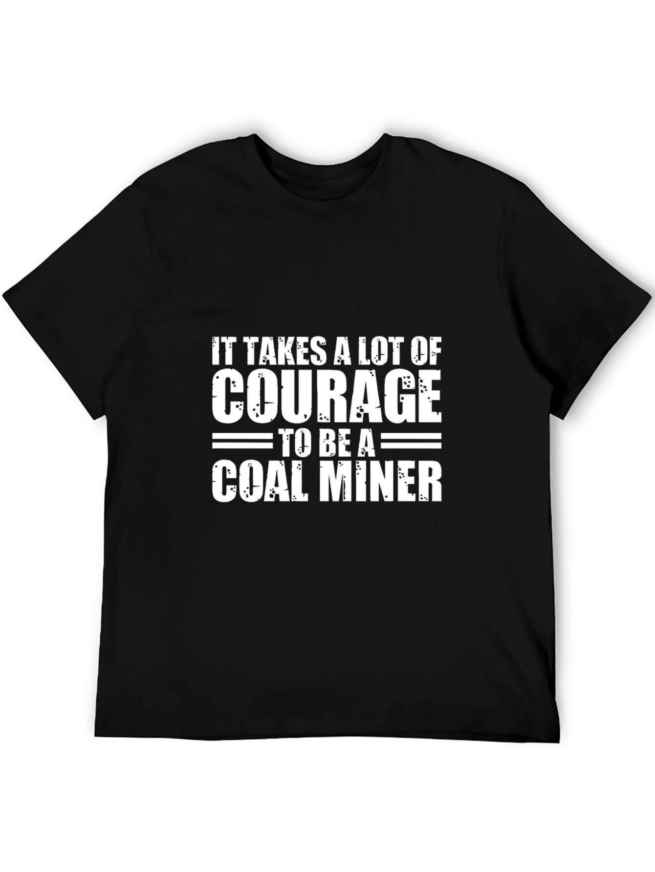 Courage Coal Miner T-Shirt