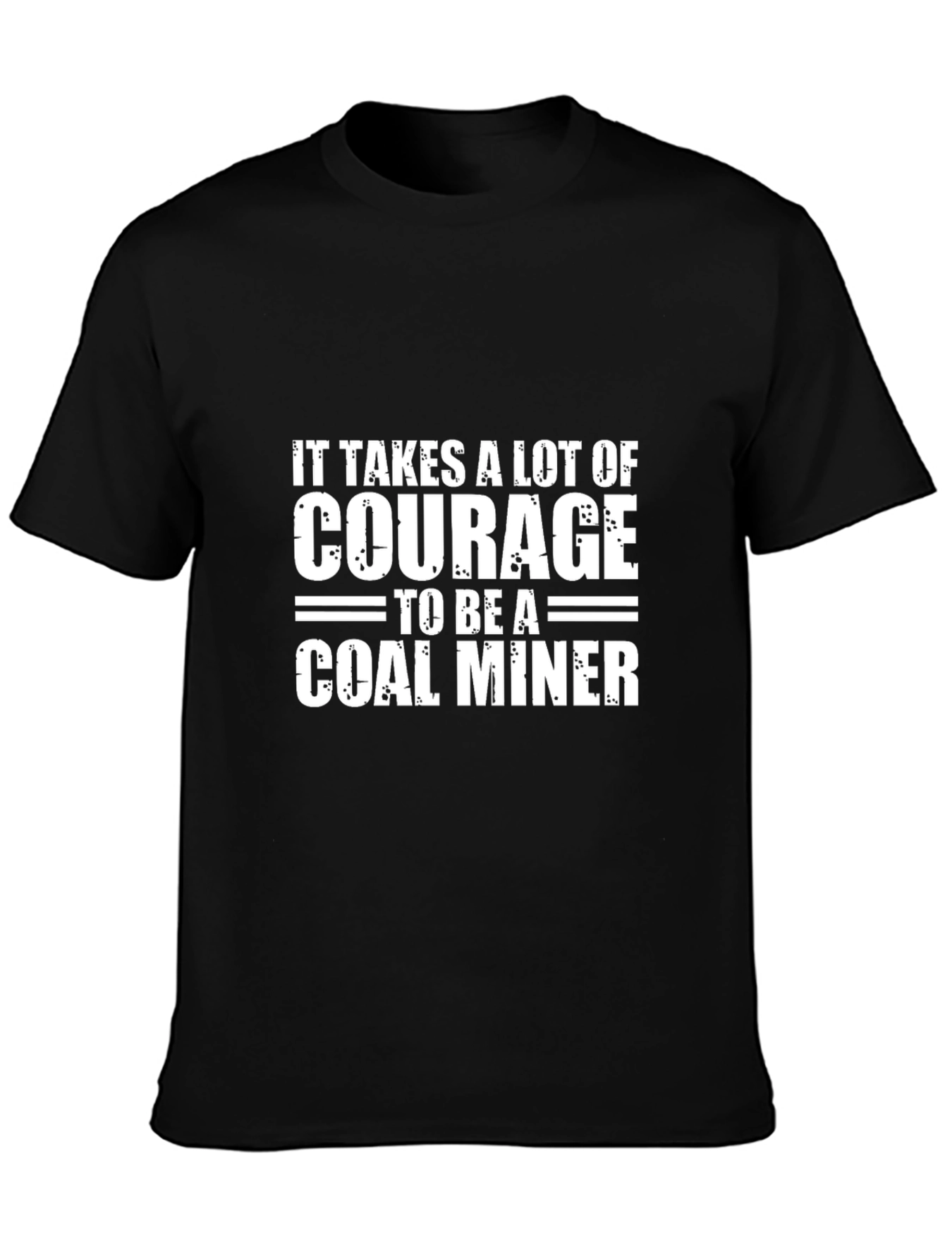 Courage Coal Miner T-Shirt
